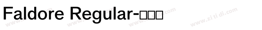 Faldore Regular字体转换 Faldore Regular字体转换